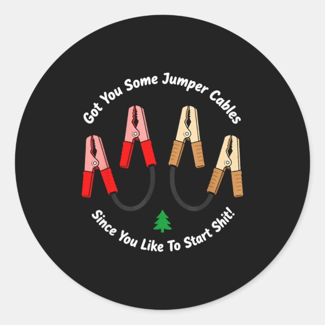 Adesivo I Got You Some Jumper Cables Since You Like To Sta (Frente)