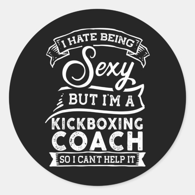 Adesivo I Hate Being Y But I'm A Kickboxing Coach  (Frente)