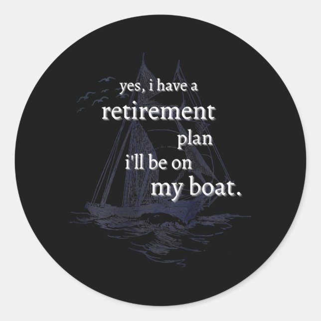 Adesivo I Have A Retirement Plan I'll Be On My Boat  (Frente)