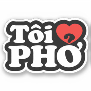 Adesivo I Heart (Love) Pho (Tôi→ PHỞ) Língua vietnam