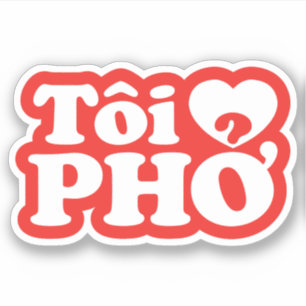 Adesivo I Heart (Love) Pho (Tôi→ PHỞ) Língua vietnam