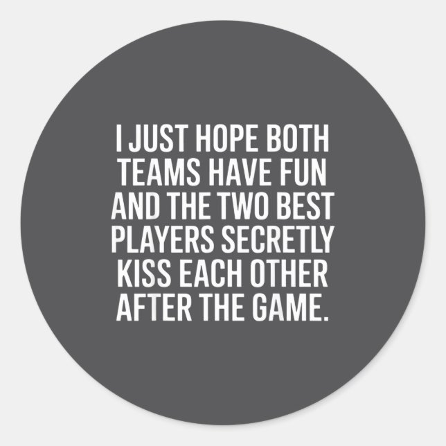 Adesivo I Hope Both Teams Have Fun Players Kiss  (Frente)