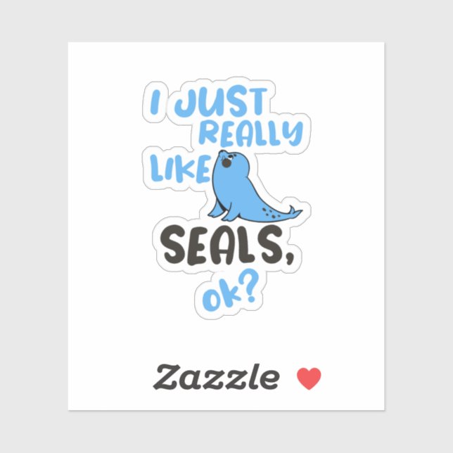 Adesivo I Just Really Like Seals, OK?  (Folha)