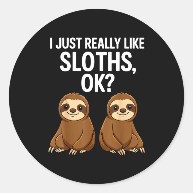 Adesivo I Just Really Like Slothts Ok_  (Frente)