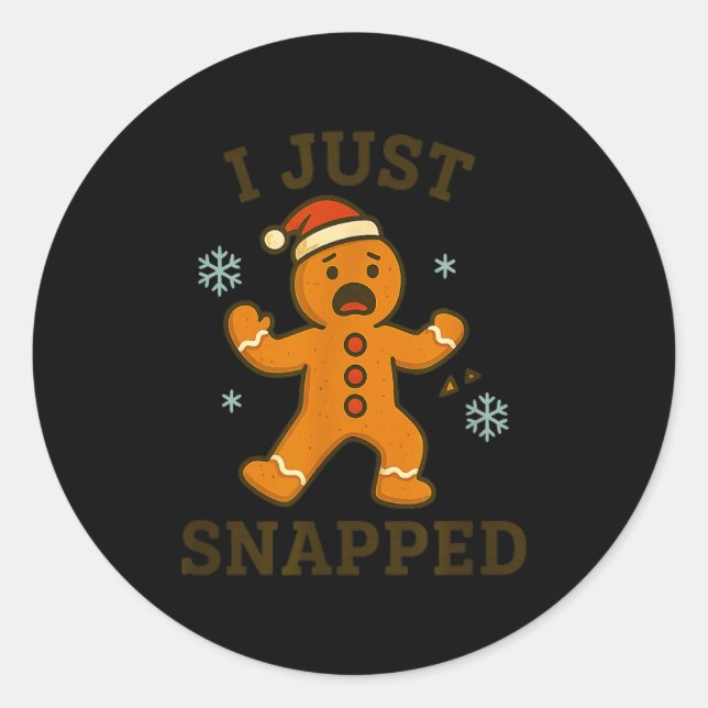 Adesivo I Just Snapped Funny Gingerbread Christmas  (Frente)