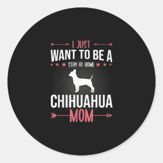 Adesivo i just want to be stay at home chihuahua dog mom