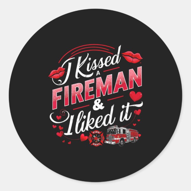 Adesivo I Kissed A Fireman I Liked It Firefighter Valentin (Frente)