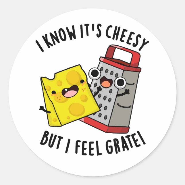 Adesivo I Know It's Cheesy But I Feel Grate Cheese Pun (Frente)