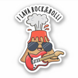 Adesivo I Lava Rock And Roll Cute Volcano Pun Sticker