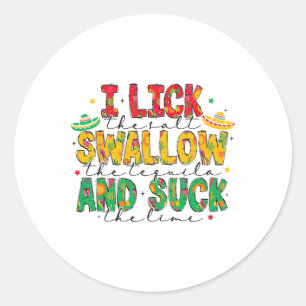 Adesivo I Lick The Salt Swallow The Tequila Cinco De Mayo