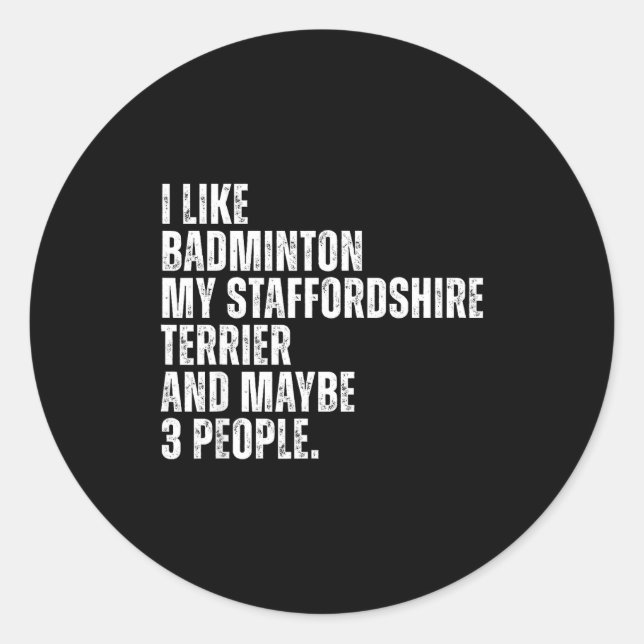 Adesivo I Like Badminton Lover Staffordshire Terrier Dog O (Frente)