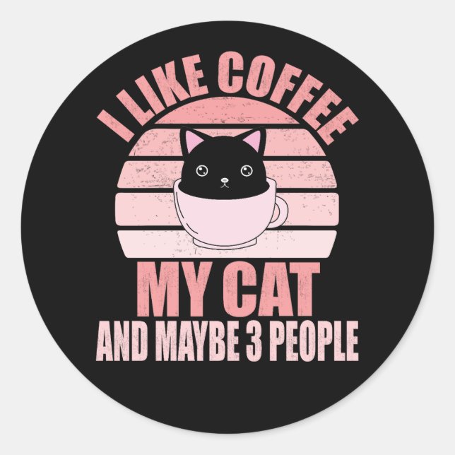Adesivo I Like Coffee My Cat And Maybe 3 People (Frente)