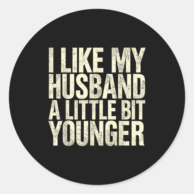 Adesivo I Like My Husband A Little Bit Younger  (Frente)