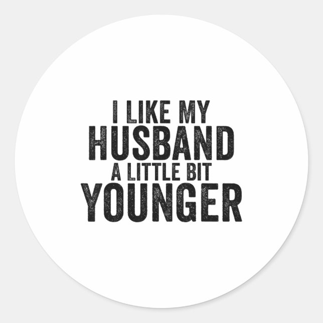 Adesivo I Like My Husband A Little Bit Younger Funny Husba (Frente)