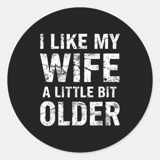 Adesivo I Like My Wife A Little Bit Older  (Frente)