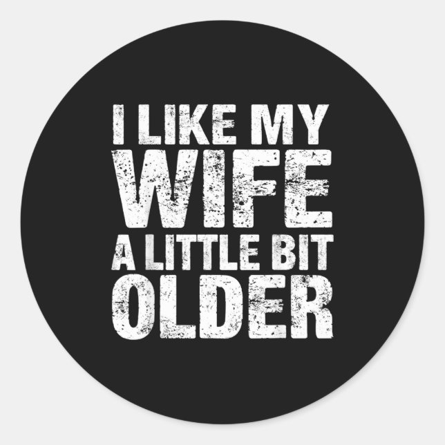 Adesivo I Like My Wife A Little Bit Older  (Frente)