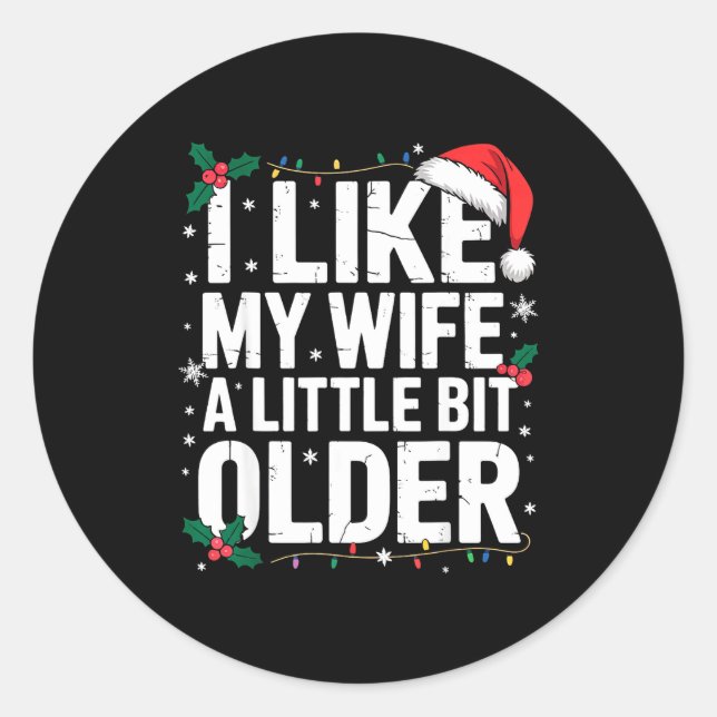 Adesivo I Like My Wife A Little Bit Older Funny Husband Ch (Frente)