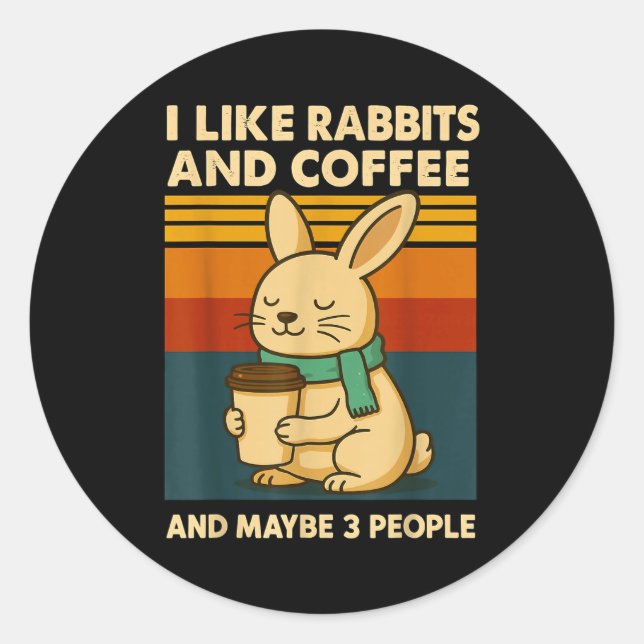 Adesivo I Like Rabbits And Coffee And Maybe 3 People  (Frente)