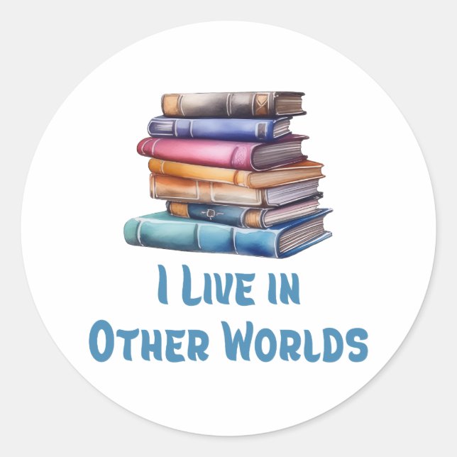 Adesivo I Live in Other Worlds - Book Lover (Frente)