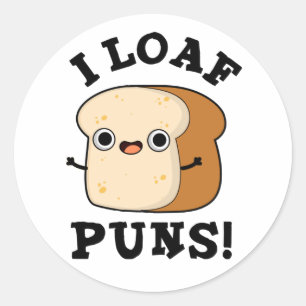 Adesivo I Loaf Puns Pão Pão Pão