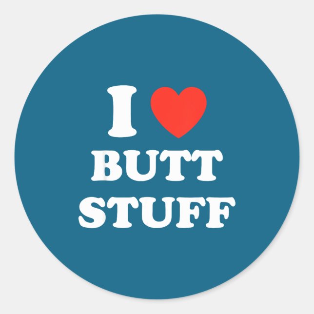 Adesivo I Love Butt Stuff Funny Quote  (Frente)
