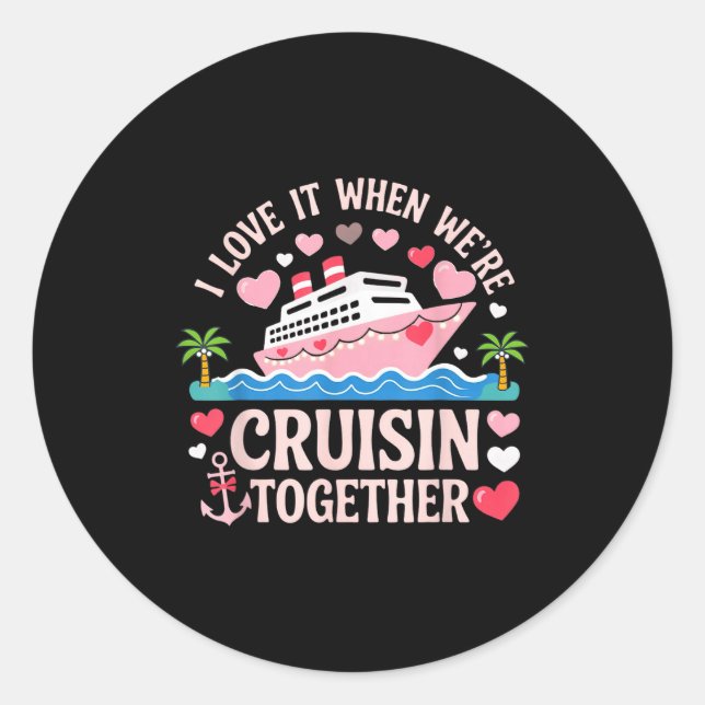 Adesivo I Love It When We’re Cruisin Together Shirt Cruise (Frente)