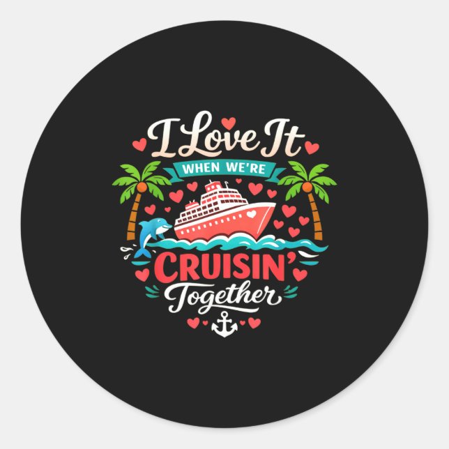 Adesivo I Love It When We're Cruising Together Cruise Vibe (Frente)