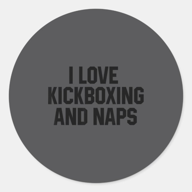 Adesivo I Love Kickboxing And Naps Shirt Funny Kickbox Say (Frente)