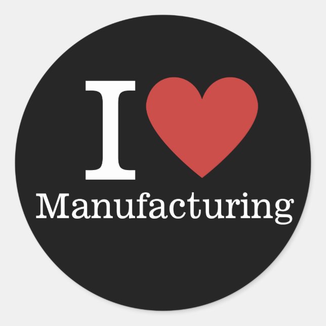 Adesivo I ❤️ Love Manufacturing (for Employeers) CUSTOM (Frente)