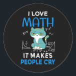 Adesivo I Love Math It Makes People Cry<br><div class="desc">Cool and funny student and teacher design featuring a moody cat and the quote "I Love Math It Makes People Cry". A perfect match for students and teachers.</div>