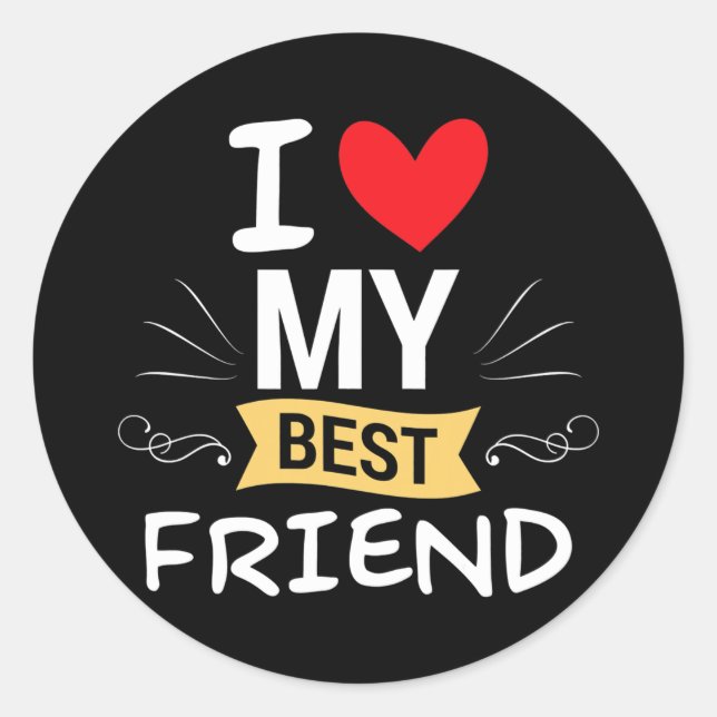 Adesivo I Love My Best Friend Close Friend Bestie Men (Frente)