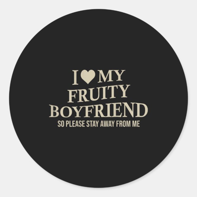 Adesivo I Love My Fruity Boyfriend Funny Girlfriend Humor  (Frente)
