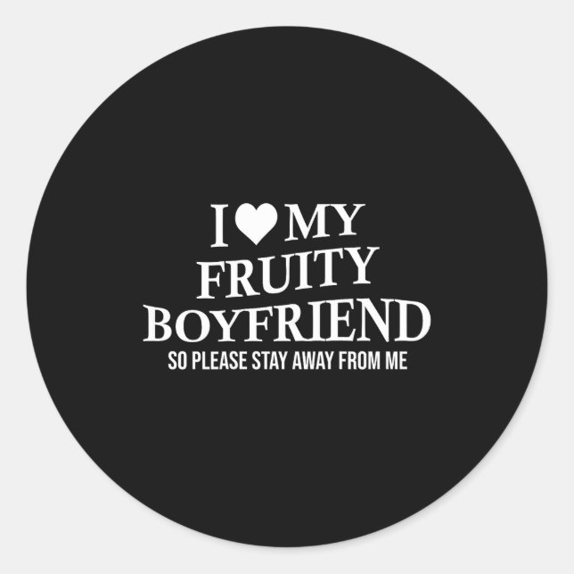 Adesivo I Love My Fruity Boyfriend Funny Girlfriend Humor  (Frente)