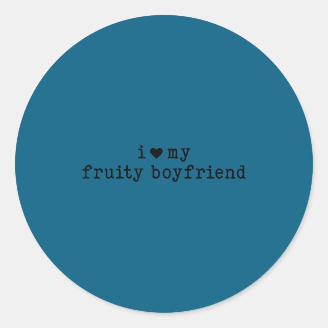 Adesivo I Love My Fruity Boyfriend Funny Girlfriend Humor  (Frente)
