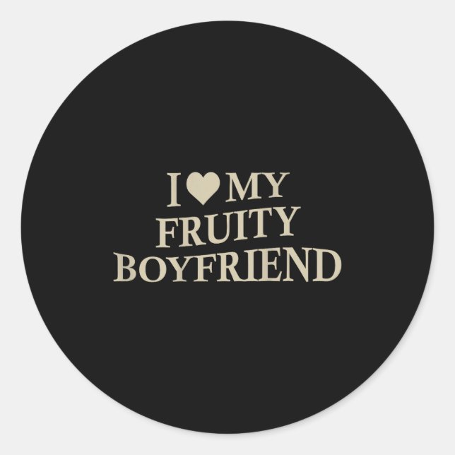 Adesivo I Love My Fruity Boyfriend Funny Girlfriend Humor  (Frente)