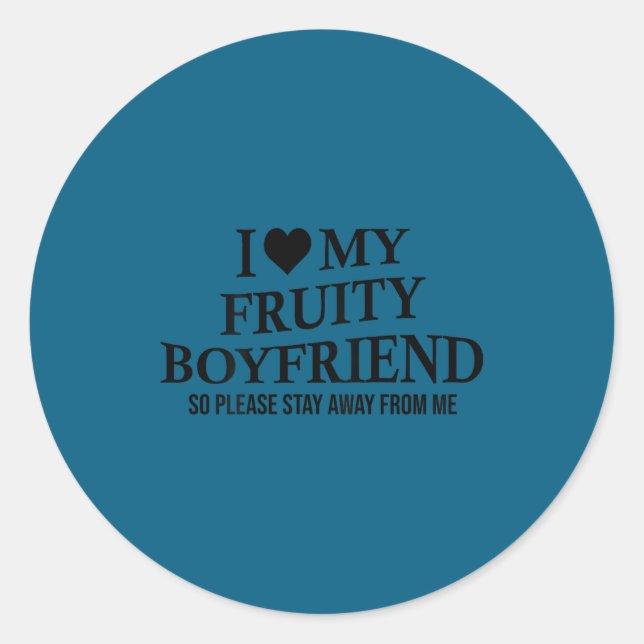 Adesivo I Love My Fruity Boyfriend Funny Girlfriend Humor  (Frente)