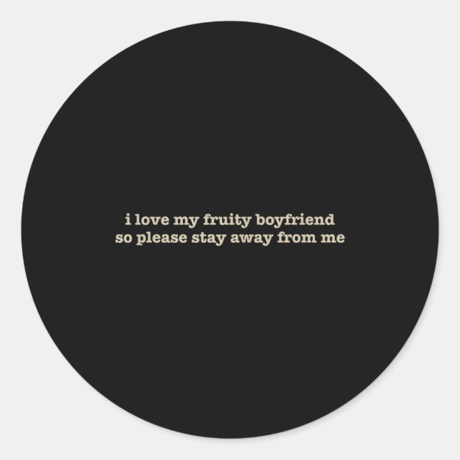 Adesivo I Love My Fruity Boyfriend Funny Girlfriend Humor  (Frente)