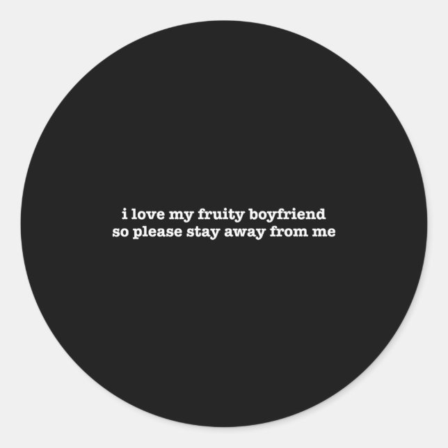 Adesivo I Love My Fruity Boyfriend Funny Girlfriend Humor  (Frente)