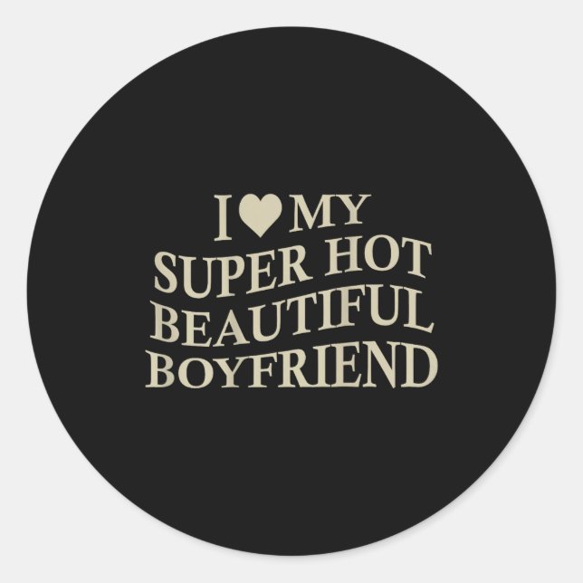 Adesivo I Love My Hot Beautiful Boyfriend Funny Girlfriend (Frente)