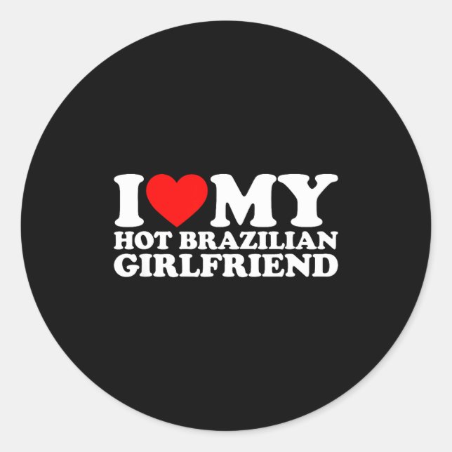 Adesivo I Love My Hot Brazilian Girlfriend  (Frente)