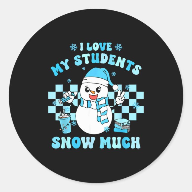 Adesivo I Love My Students Snow Much Teacher Winter  (Frente)