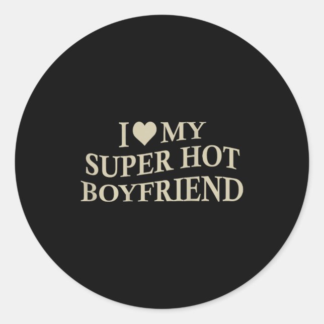 Adesivo I Love My Super Hot Boyfriend Funny Girlfriend On  (Frente)