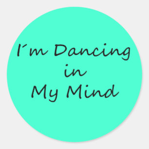 Adesivo I´m que dança na minha mente