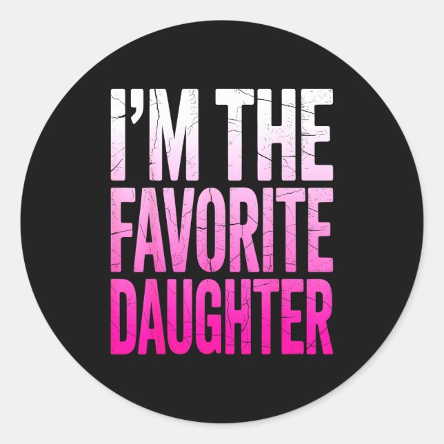 Adesivo I’m The Favorite Girl Funny Family Humor Daughter  (Frente)