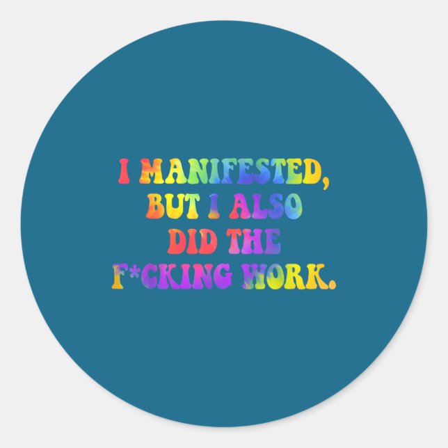 Adesivo I Manifested, But I-also Did The Fcking Work Funny (Frente)