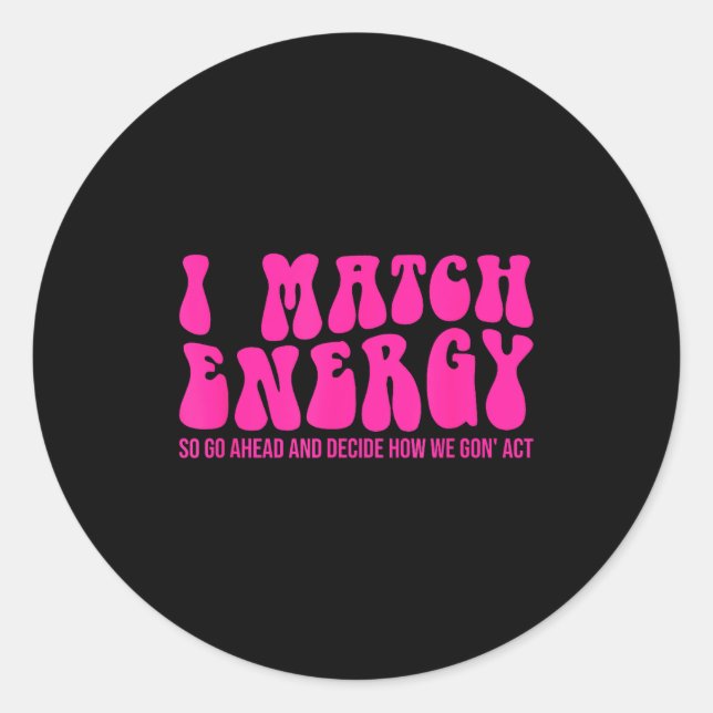 Adesivo I Match Energy So You Decide  (Frente)