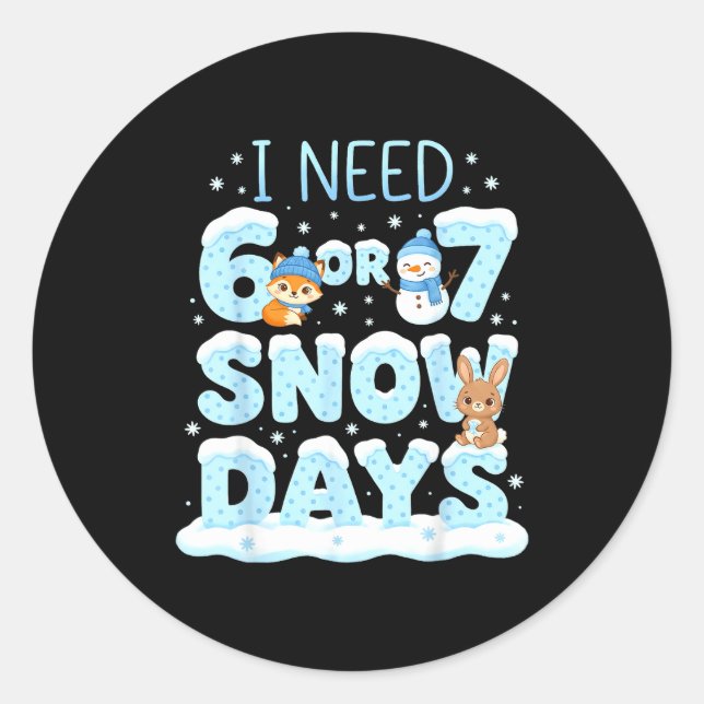 Adesivo I Need 6 7 Snow Days Cute Teacher And School Winte (Frente)