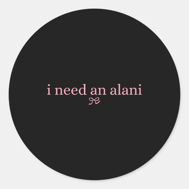 Adesivo I Need An Alani Summer Drink Alani  (Frente)