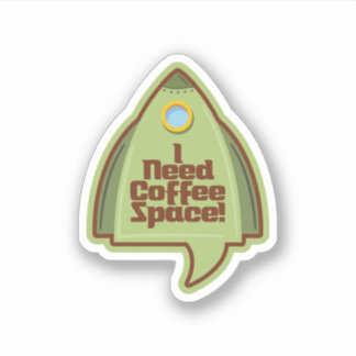 Adesivo I Need Coffee Space! Sticker