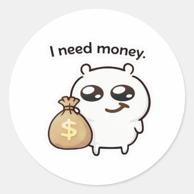Adesivo I Need Money Meme Sticker – Funny Relatable Cute (Frente)